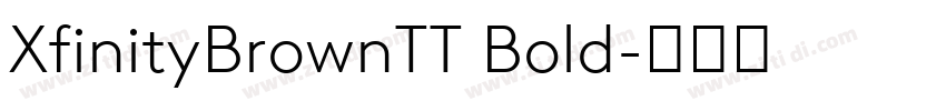 XfinityBrownTT Bold字体转换 XfinityBrownTT Bold字体转换